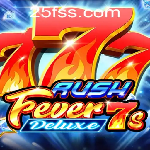 RushFever7sDeluxe: The Ultimate Gaming Experience with a 25F Twist